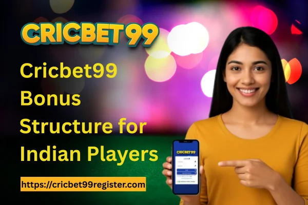 Cricbet99 Bonus Structure for Indian Players